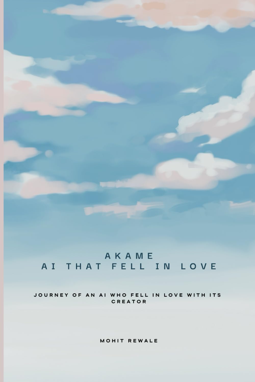 AKAME:AI That Fell In Love: Journey of an AI that fell in love with its creator