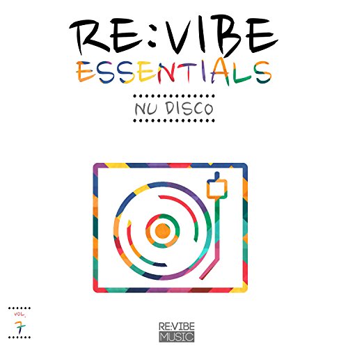 Play Re:Vibe Essentials - Nu Disco, Vol. 7 by VARIOUS ARTISTS on Amazon ...