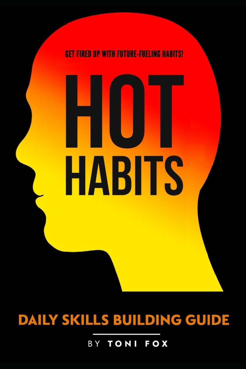 Daily Skills Building Guide: Strengthening Abilities Every Day (Hot Habits)