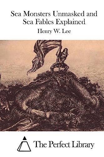 Sea Monsters Unmasked and Sea Fables Explained (Perfect Library)