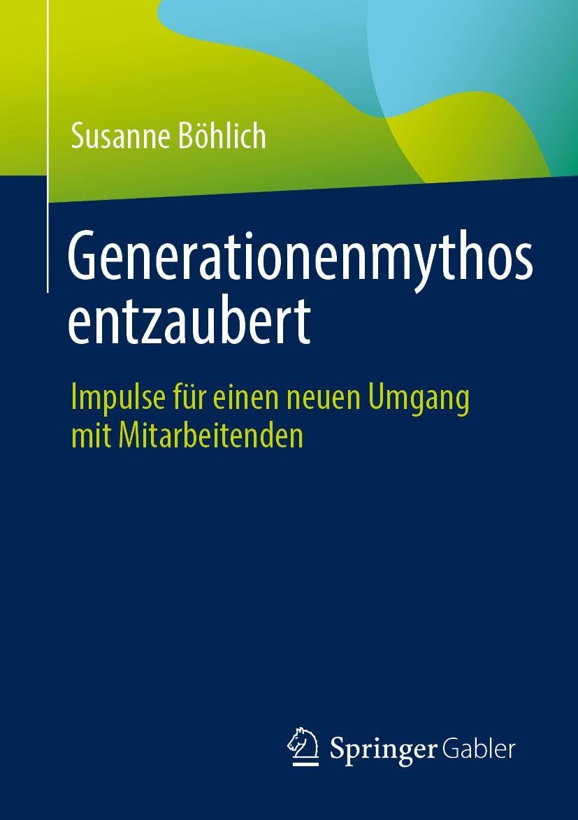 Generationenmythos entzaubert: Impulse für einen neuen Umgang mit Mitarbeitenden