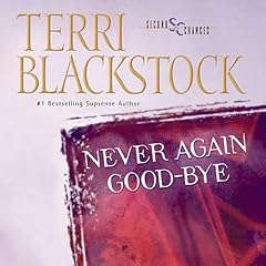 Never Again Good-Bye Audiolibro Por Terri Blackstock arte de portada