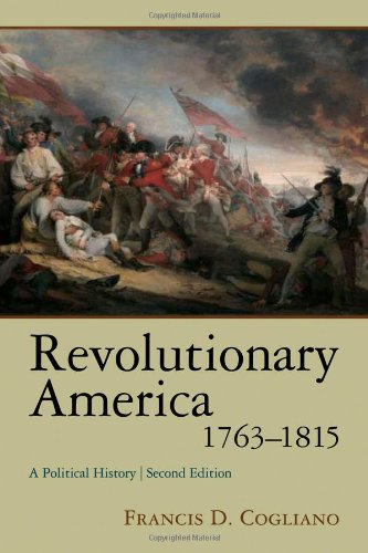 Revolutionary America, 1763-1815: A Political History