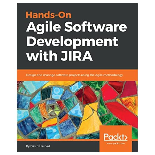 Hands-On Agile Software Development with JIRA: Design and manage software projects using the Agile methodology