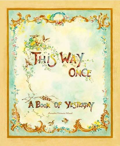 This Way Once: A Book Of Yesterday