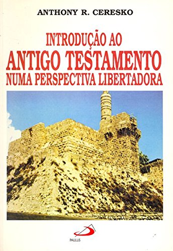 Introdução ao Antigo Testamento numa perspectiva libertadora: