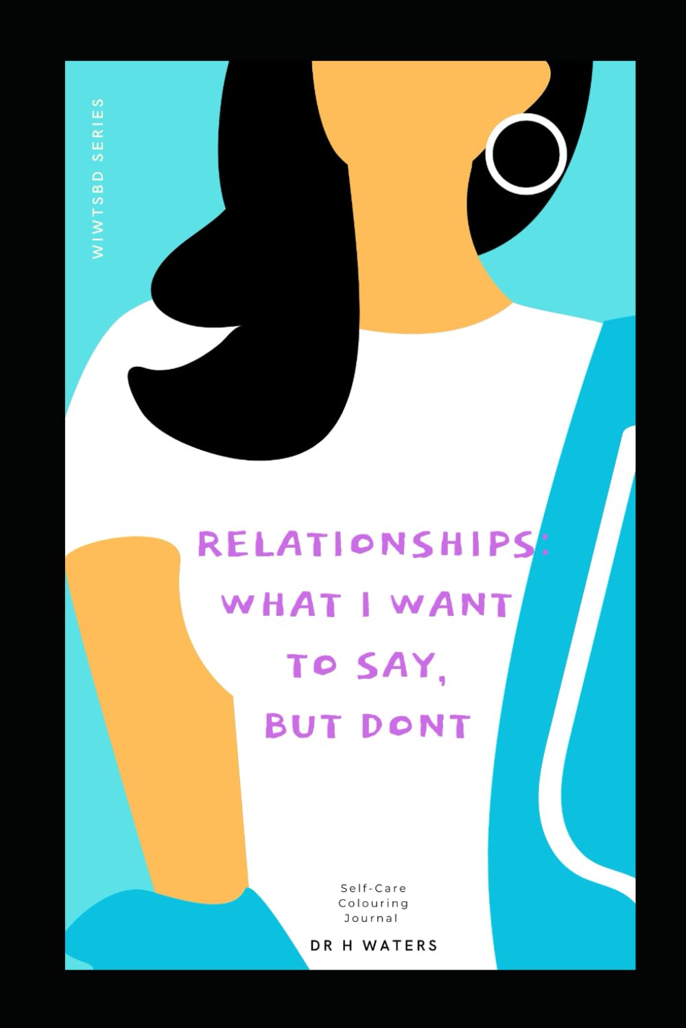 Relationships: What I Want To Say But Don't (WIWTSBD)