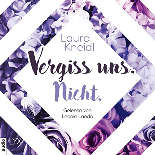 Servus Heißt Vergiss Mich Nicht Vergiss uns. Nicht.: Berühre mich nicht 3 : Laura Kneidl, Leonie Landa
