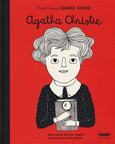 Agatha Christie. Piccole donne, grandi sogni. Ediz. a colori (Album illustrati)