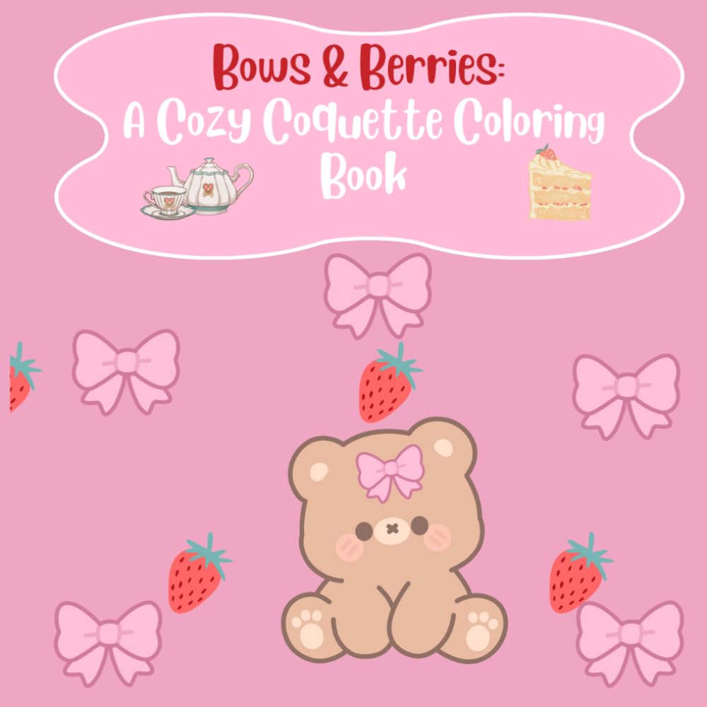 Bows & Berries: A Cozy Coquette Coloring Book