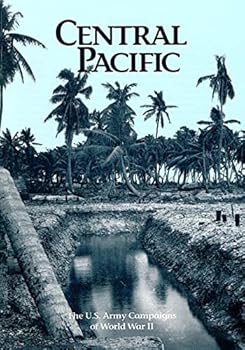 The U.S. Army Campaigns of World War II: Central Pacific