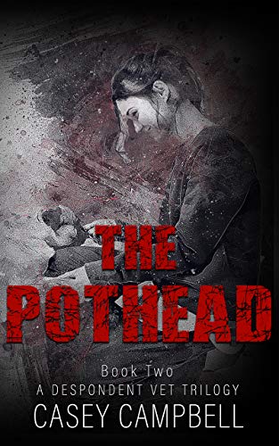 The Pothead: With nothing left to lose, this veterinarian will let it all burn. (A Despondent Vet Trilogy Book 2)