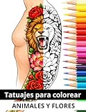 Tatuajes para colorear: Libro de colorear para adultos. 50 Dibujos para calmar la mente, concentración. Tatuajes de flores y animales.