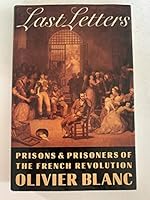 Last Letters: Prisons and Prisoners of the French Revolution 1793-1794/00489 0374521883 Book Cover
