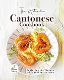 The Authentic Cantonese Cookbook: Exploring the Flavors of Cantonese Cuisine (English Edition)