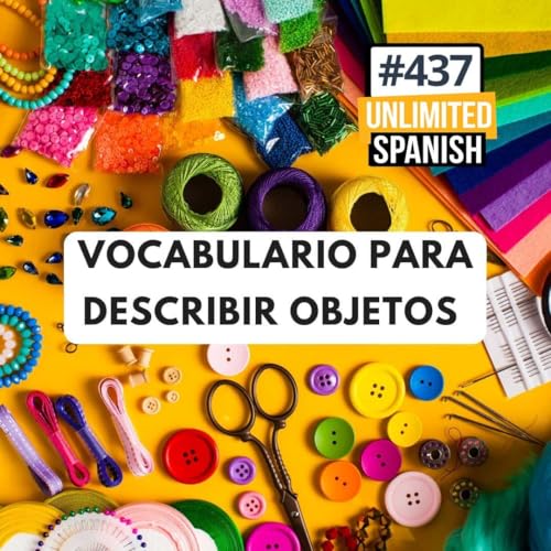 #437 Vocabulario para describir objetos
