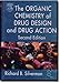 The Organic Chemistry of Drug Design and Drug Action