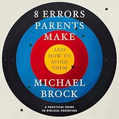 8 Errors Parents Make and How to Avoid Them Audiolibro Por Michael Brock arte de portada
