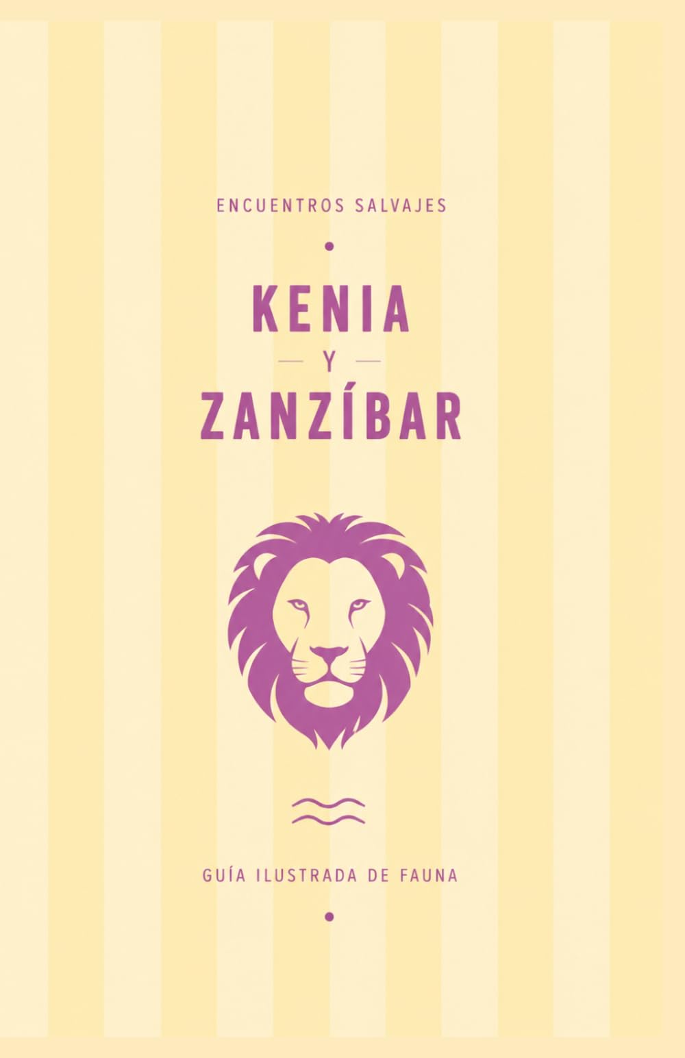 Kenia y Zanzíbar: Guía de fauna (Encuentros Salvajes)