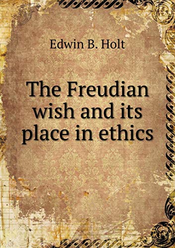 The Freudian wish and its place in ethics 5519320381 Book Cover