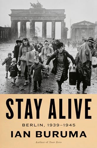 Stay Alive: Berlin, 1939-1945