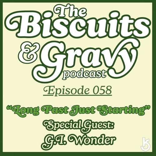 B&G Ep. 058 "Long Past Just Starting" feat. G.I. Wonder Podcast Por arte de portada