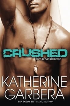 Crushed - Book #1 of the Sons of San Clemente