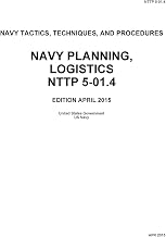 Navy Tactics, Techniques, and Procedures Navy Planning, Logistics NTTP 5-01.4 April 2015