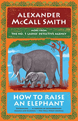How to Raise an Elephant: No. 1 Ladies' Detective Agency (21) (The No. 1 Ladies' Detective Agency, 21)