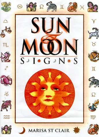 Sun and Moon Signs: An Astrological Guide to Love, Career, and Destiny Sun and Moon Signs: An Astrological Guide to Love, Career, and Destiny