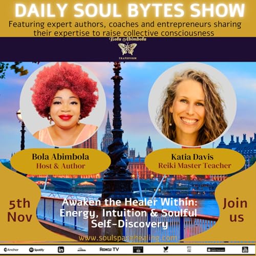 Awaken the Healer Within: Energy, Intuition & Soulful Self-Discovery w/ Katia Davis