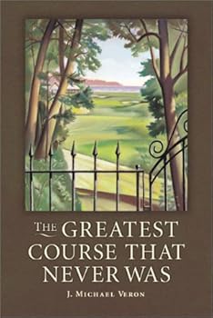 Hardcover The Greatest Course That Never Was: The Secret of Augusta National's Lost Course Book