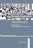 STRANGE LINGUISTICS. A skeptical linguist looks at non-mainstream ideas about language (Linguistics Edition 93)