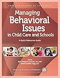 Managing Behavioral Issues in Child Care and Schools (A Quick Reference Guide)