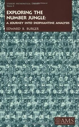 Exploring the Number Jungle: A Journey into Diophantine Analysis (Student Mathematical Library, V. 8)