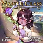 Cover of Master Class 6: A Slice of Life LitRPG
