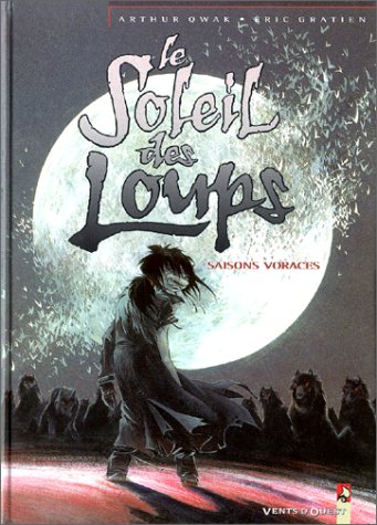 Le Soleil des loups, tome 3 : Saisons voraces