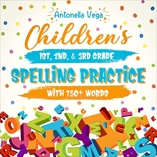 Children&amp;rsquo;s 1st, 2nd, &amp;amp; 3rd Grade Spelling Practice with 750+ Words by Antonella Vega episode artwork