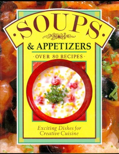 Soups & Appetizers      Hardcover – January 1, 1995