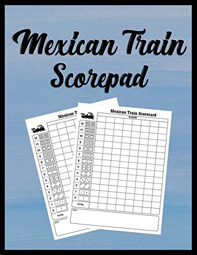 Mexican Train Scorepad: Scorecard Book Scorecard for Dominoes Tally Cards, Chicken Foot 8.5" x 11", 118 Pages (Scorecards)