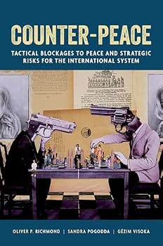 Hardcover Counter-Peace: Tactical Blockages to Peace and Strategic Risks for the International System Book