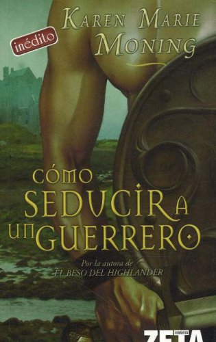 Como seducir a un guerrero (Spanish Edition)