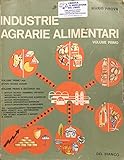 Industrie agrarie alimentari (Volume Primo)