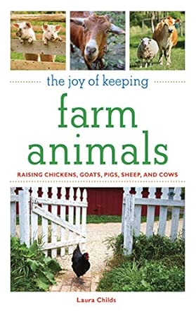 The Joy of Keeping Farm Animals: The Ultimate Guide to Raising Your Own Food book cover