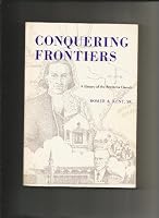 Conquering frontiers;: A history of the Brethren Church B0006C6L3M Book Cover