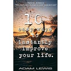 10 easy ways to instantly improve your life. Audiolibro Por Adam Lewis arte de portada