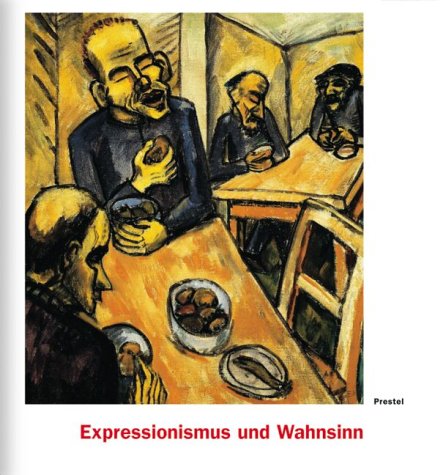 Expressionismus und Wahnsinn Expressionismus und Wahnsinn