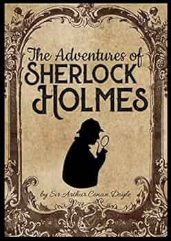 The Adventures of Sherlock Holmes: Doyle, Sir Arthur Conan