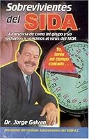 Survivors Of AIDS: The Story About How My Group And I Fought And Defeated The AIDS Virus 0974387517 Book Cover