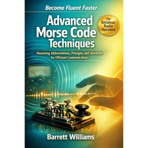 Advanced Morse Code Techniques Audiobook By Barrett Williams, ChatGPT ChatGPT cover art